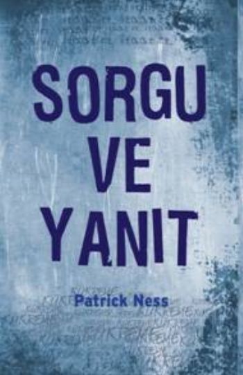 Sorgu ve Yanıt, Patrick Ness