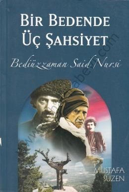 Bir Bedende Üç Şahsiyet (Bediüzzaman Said Nursi)