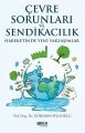 Çevre Sorunları ve Sendikacılık Hareketinde Yeni Yaklaşımlar, GÖkhan Ofluoğlu