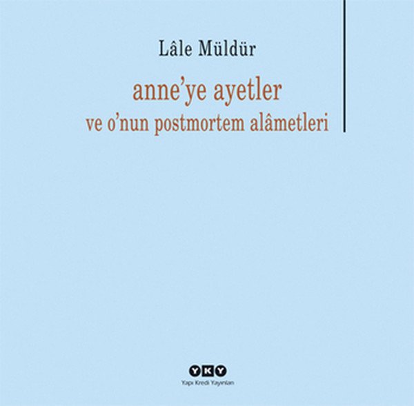 Anne'ye Ayetler ve O'nun Postmortem Alametleri, Lale Müldür