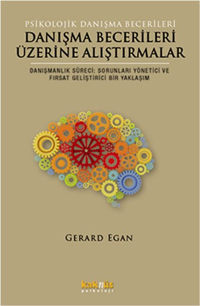 Danışma Becerileri Üzerine Alıştırmalar, Gerard Egan