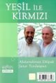 Yeşil İle Kırmızı, Abdurrahman Dilipak, Şanar Yurdatapan