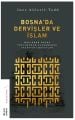 Bosnada Dervişler ve İslam Müslüman Bosna Toplumunun Oluşumunda Tasavvufi Boyutlar, Ines Aceric Todd