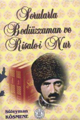 Sorularla Bediuzzaman ve Risale-i Nur, Süleyman Kösmene