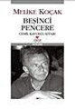 BEŞİNCİ PENCERE, Melike Koçak