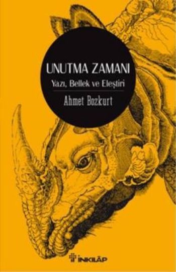 Unutma Zamanı Yazı Bellek Eleştiri