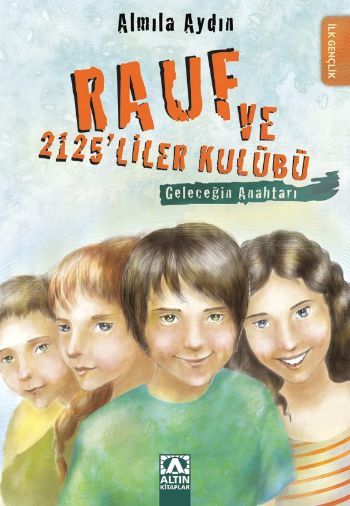 Rauf ve 2125liler Kulübü; Geleceğin Anahtarı - Almila Aydın