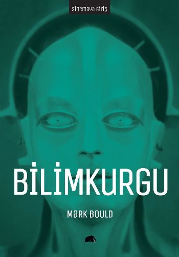 Sinemaya Giriş : Bilimkurgu, Mark Bould, Kolektif Kitap