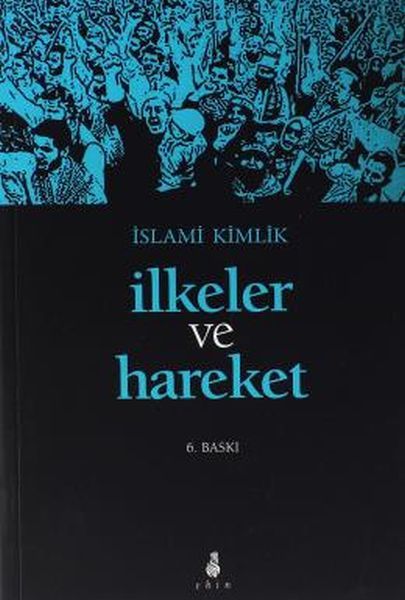 İslami Kimlik İlkeler Ve Hareket, Ekin Yayınları