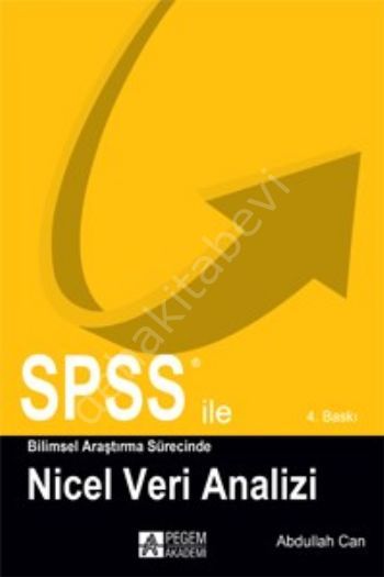 SPSS ile Bilimsel Araştırma Süresince Nicel Veri Analizi, Pegem Akademi Yayınc
