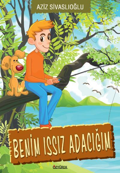 Benim Issız Adacığım, Aziz Sivaslıoğlu, Özyürek Yayınları