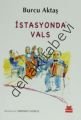 İstasyonda Vals, Burcu Aktaş