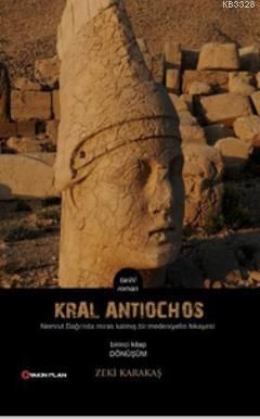Kral Antichos / Birinci Kitap:Dönüşüm, Zeki Karakaş