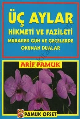Üç Aylar (Üçaylar-001), Hikmeti ve Fazileti