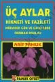Üç Aylar (Üçaylar-001), Hikmeti ve Fazileti