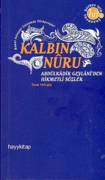 Kalbin Nuru, Abdülkadir Geylani'den Hikmetli Sözler