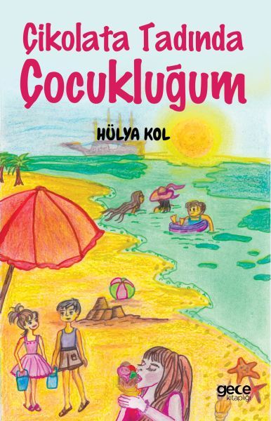 Çikolata Tadında Çocukluğum, Hülya Kol