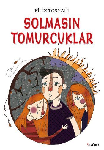 Solmasın Tomurcuklar, Filiz Tosyalı, Özyürek Yayınları
