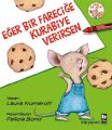 Eğer Bir Fareciğe Kurabiye Verirsen, Laura Numeroff