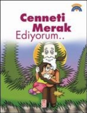 CENNETİ MERAK EDİYORUM
