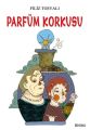 Parfüm Korkusu, Filiz Tosyalı, Özyürek Yayınları