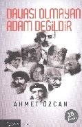 Davası Olmayan Adam Değildir, Ahmet Özcan