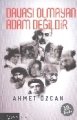 Davası Olmayan Adam Değildir, Ahmet Özcan