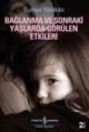 BAĞLANMA VE SONRAKİ YAŞLARDA GÖRÜLEN ETKİLERİ, İş Bankası Yayınları