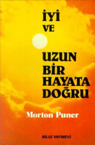 İyi Ve Uzun Bir Hayata Doğru, Morton Puner