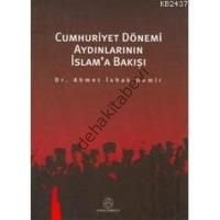 Cumhuriyet Dönemi Aydınlarının İslama Bakışı