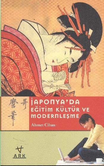 Japonya'da Eğitim Kültür ve Modernleşme, Ahmet Cihan, Ark Kitapları