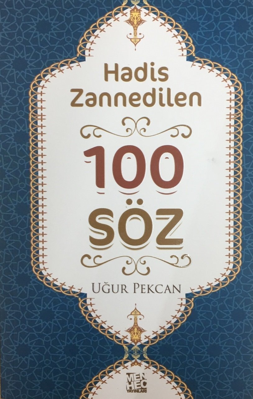 Hadis Zannedilen 100 Söz, Uğur Pekcan