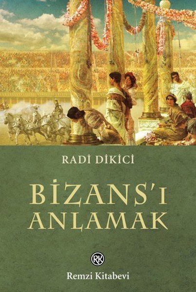 Bizans'ı Anlamak, Radi Dikici