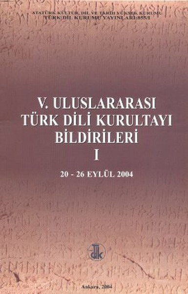 5. Uluslararası Türk Dili Kurultayı Bildirileri 1