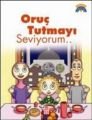 ORUÇ TUTMAYI SEVİYORUM