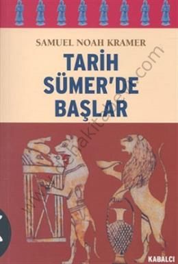 Tarih Sümerde Başlar - Samuel Noah Kramer