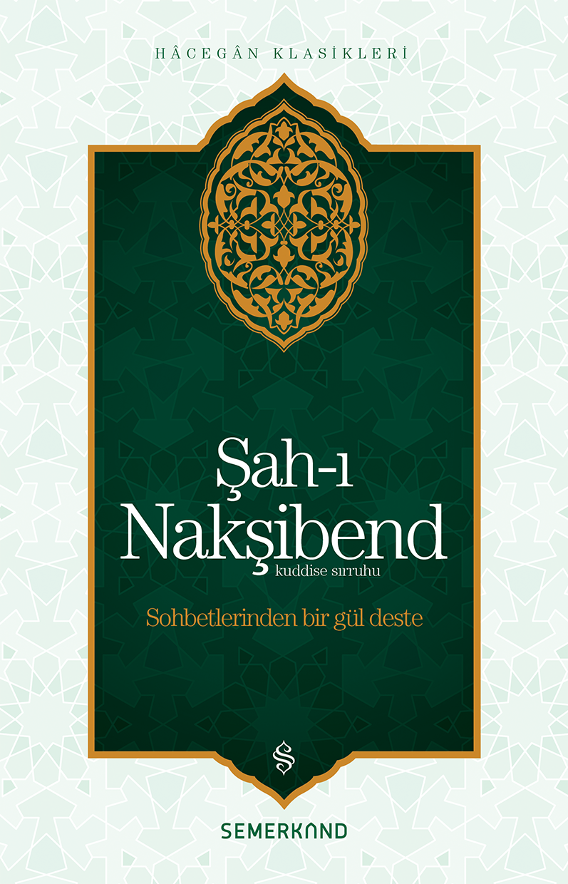 Şahı Nakşibend, Sohbetlerinden Bir Güldeste, Sıddık El-Maliki
