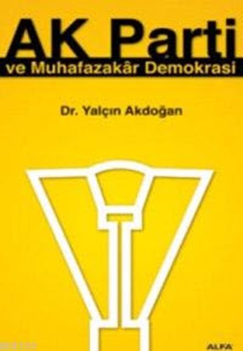 Ak Parti ve Muhafazakâr Demokrasi, Yalçın Akdoğan