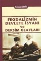 Feodalizmin Devlete İsyanı ve Dersim Olayları - Ramazan Demir