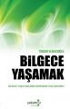 Bilgece Yaşamak; Bilgece Yaşayanların Sofrasına Hoş Gelginiz! - Tuncer Elmacıoğlu