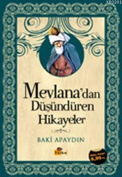 Mevlana'dan Düşündüren Hikayeler, Baki Apaydın, Tutku Yayınevi