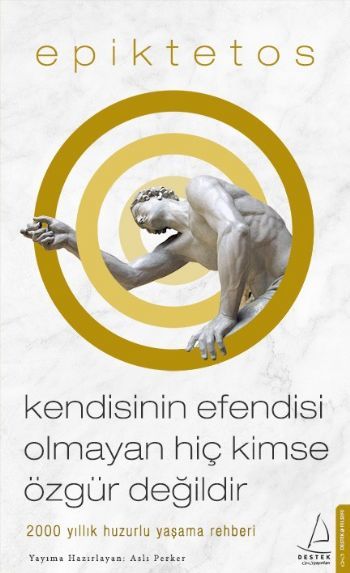 Kendisinin Efendisi Olmayan Hiç Kimse Özgür Değildir, Epiktetos