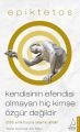 Kendisinin Efendisi Olmayan Hiç Kimse Özgür Değildir, Epiktetos