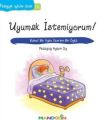 Uyumak İstemiyorum, Pedagojik Öyküler Dizisi 22, Ayşen Oy