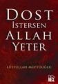 Dost İstersen Allah Yeter