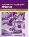 Tarih ve Kültür Zenginliğimiz Müzeler - Hatice Opak Bilgin