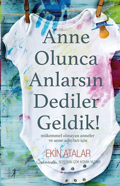 Anne Olunca Anlarsın Dediler Geldik!, Ekin Atalar
