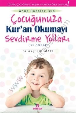 Çocuğunuza Kur´An Okumayı Sevdirme Yolları (52 Öneri), Ensar Neşriyat