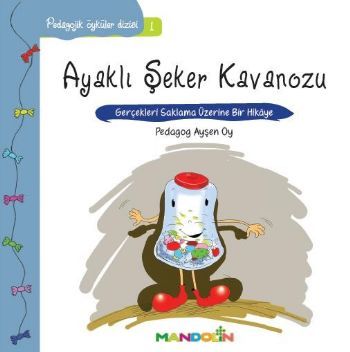 Ayaklı Şeker Kavanozu, Pedagojik Öyküler Dizisi 1, Ayşen Oy