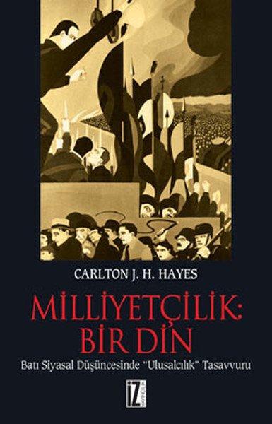 Milliyetçilik Bir Din, Carlton J. H. Hayes